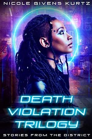 Death Violation Trilogy by Nicole Givens Kurtz