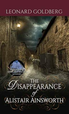 The Disappearance of Alistair Ainsworth by Leonard Goldberg