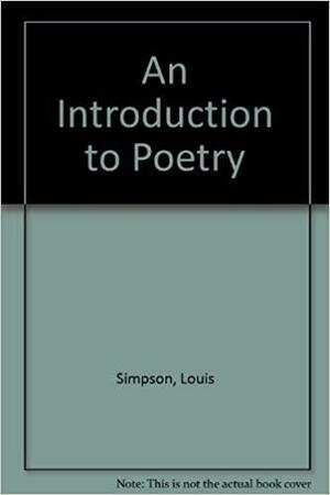 An Introduction to Poetry by Louis Simpson