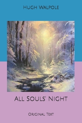 All Souls' Night: Original Text by Hugh Walpole