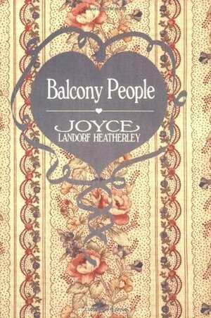 Balcony People by Joyce Landorf Heatherley