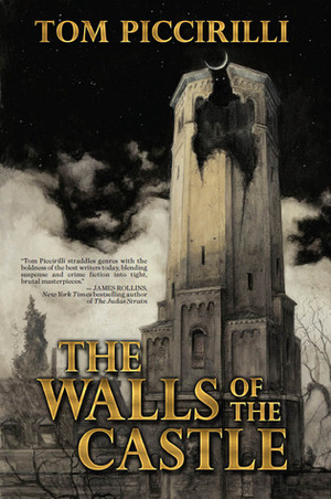 The Walls of the Castle by Tom Piccirilli