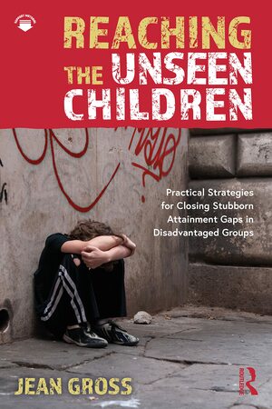 Reaching the Unseen Children by Jean Gross