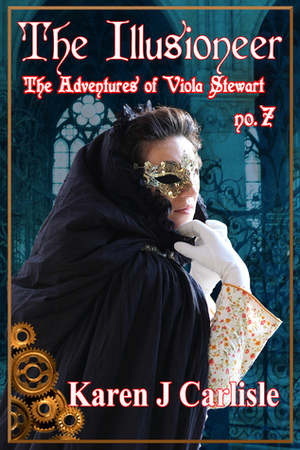 The Illusioneer (The Adventures of Viola Stewart #7) by Karen J. Carlisle