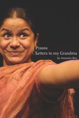 Pyaasa & Letters to My Grandma by Anusree Roy