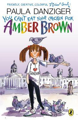 You Can't Eat Your Chicken Pox, Amber Brown by Paula Danziger