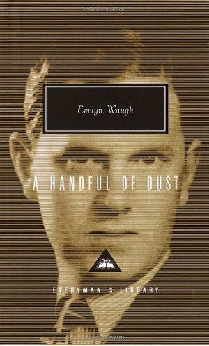 A Handful of Dust by Evelyn Waugh