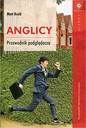 Anglicy. Przewodnik podglądacza by Matt Rudd