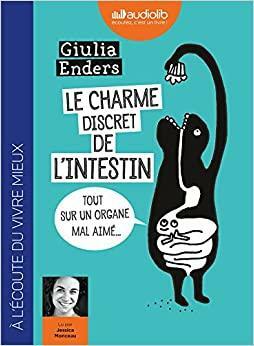 Le Charme discret de l'intestin : Tout sur un organe mal aimé by Isabelle Liber, Giulia Enders, Jessica Monceau