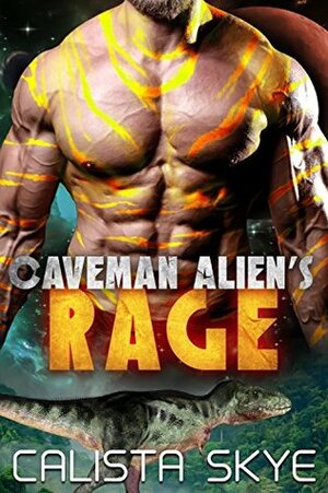 Caveman Alien's Rage by Calista Skye