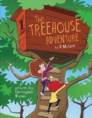 The Treehouse Adventure, Volume 2 by David M. Jack