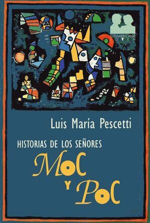 Historias de Los Senores Moc y Poc by Luis María Pescetti