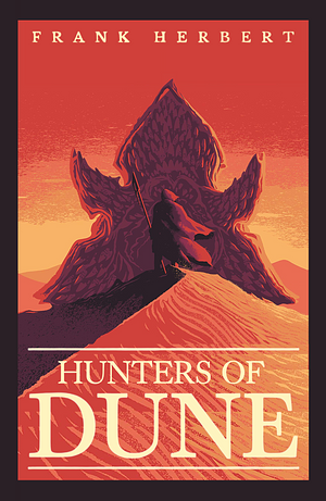 Hunters of Dune by Brian Herbert, Kevin J. Anderson