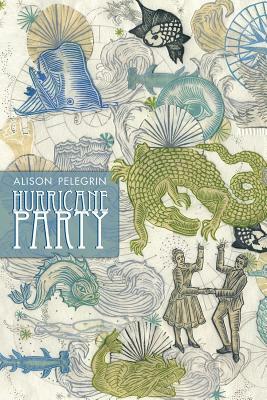 Hurricane Party by Alison Pelegrin