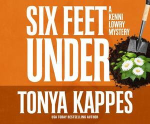 Six Feet Under by Tonya Kappes