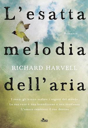 L'esatta melodia dell'aria by Richard Harvell