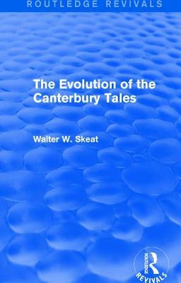 The Evolution of the Canterbury Tales by Walter W. Skeat