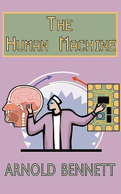 The Human Machine by Arnold Bennett