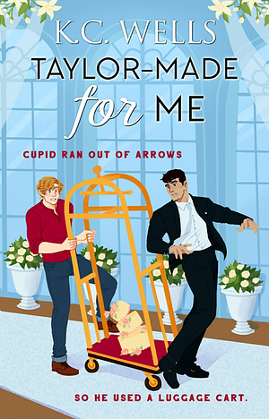 Taylor-Made for Me  by K.C. Wells