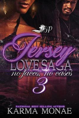 A Jersey Love Saga 3: No Faces, No Cases by Karma Monae