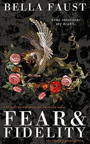 Fear & Fidelity: a dark MC romance by Bella Faust
