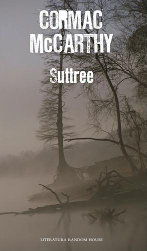 Suttree by Cormac McCarthy