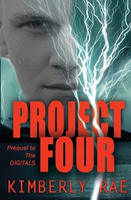 Project Four: Prequel to The Digitals by Kimberly Rae