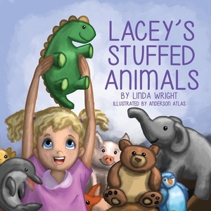 Lacy's Stuffed Animals by Linda Wright