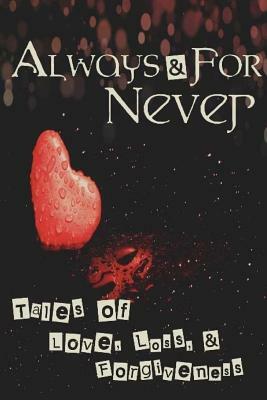 Always and for Never: Tales of Love, Loss, and Forgiveness by Lisa Berryhill, Kay Elam, Michael Osias