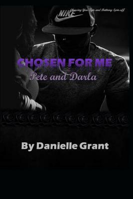 Chosen for Me: Pete and Darla by Danielle Grant