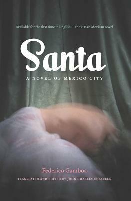 Santa: A Novel of Mexico City by Federico Gamboa