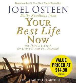 Daily Readings from Your Best Life Now: 90 Devotions for Living at Your Full Potential by Joel Osteen