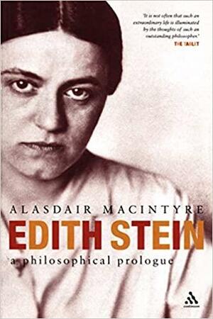 Edith Stein: A Philosophical Prologue by Alasdair MacIntyre, Alasdair MacIntyre