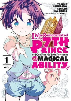 I Was Reincarnated as the 7th Prince so I Can Take My Time Perfecting My Magical Ability 1 by Yosuke Kokuzawa, Meru., Kenkyo na Circle