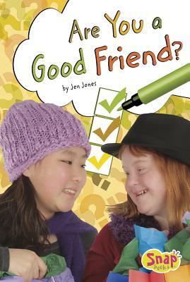 Are You a Good Friend? by Jen Jones