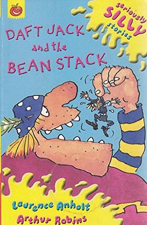 Daft Jack and the Bean Stack by Laurence Anholt