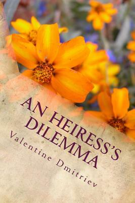 An Heiress's Dilemma - large print by Valentine Dmitriev