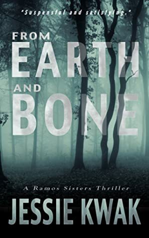 From Earth and Bone (Ramos Sisters #1) by Jessie Kwak