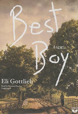 Best Boy: A Novel by Eli Gottlieb, Eli Gottlieb