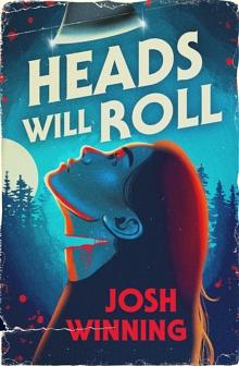 Heads Will Roll by Josh Winning