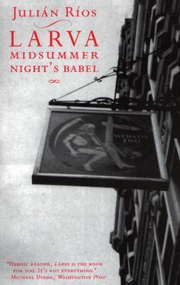 Larva: A Midsummer Night's Babel by Julián Ríos