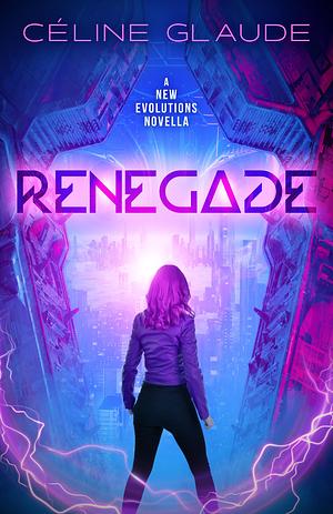 Renegade by Céline Glaude, Céline Glaude