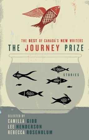 The Journey Prize Stories 21: The Best of Canada's New Writers by Various, Camilla Gibb, Lee Henderson