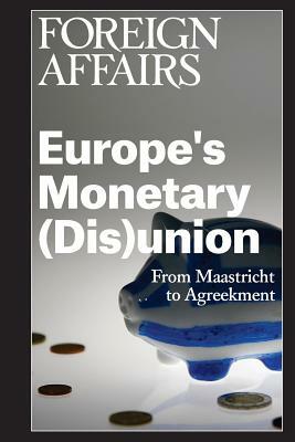 Europe's Monetary (Dis)union by Gideon Rose