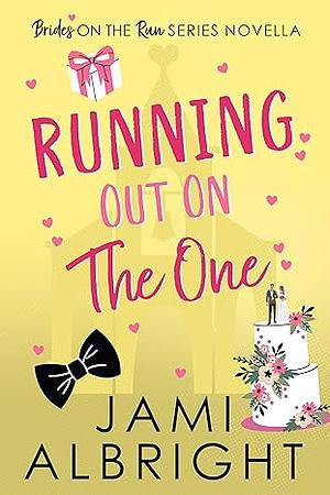 Running Out on The One by Jami Albright