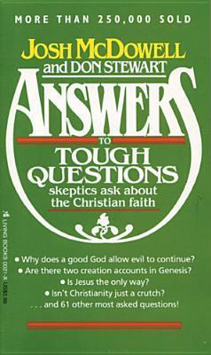 Answers to Tough Questions Skeptics Ask About the Christian Faith by Josh McDowell, Don Stewart