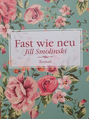 Fast wie neu by Jill Smolinski