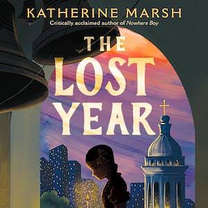 The Lost Year by Katherine Marsh