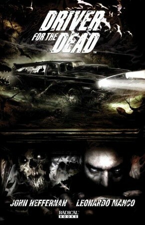 Driver for the Dead (Volume 1, Book 1) by John Heffernan, Clint Langley, Leonardo Manco