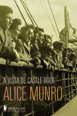 A Vista de Castle Rock by Alice Munro